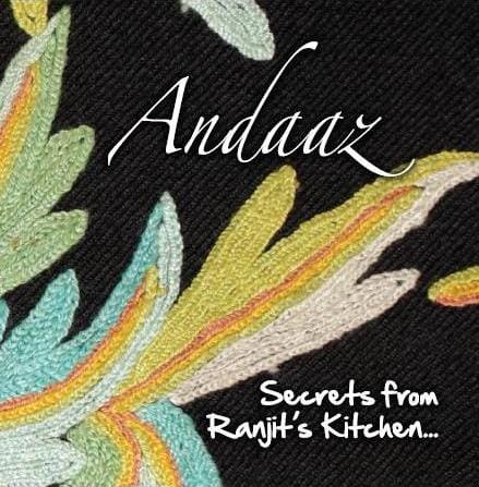 ANDAAZ: Secrets from Ranjitâ€™s Kitchenâ€¦