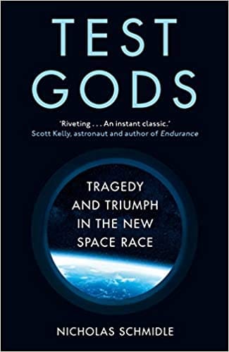 Test Gods: Tragedy and Triumph in the New Space Race