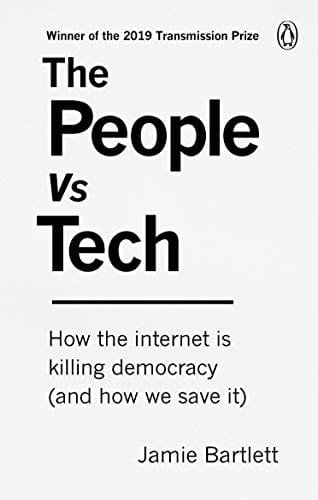 The People Vs Tech: How the Internet is Killing Democracy