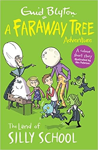 The Land of Silly School: A Faraway Tree Adventure