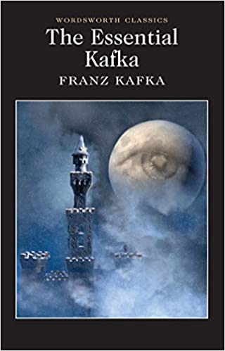 The Essential Kafka: The Castle; The Trial; Metamorphosis and Other Stories