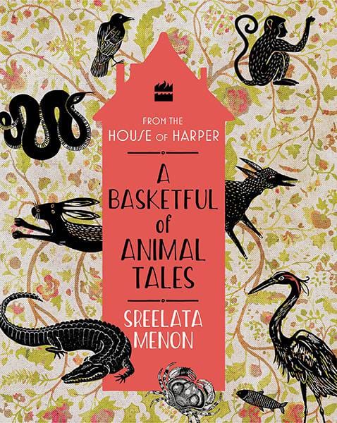 A Basketful of Animal Tales: Stories From the Panchatantra