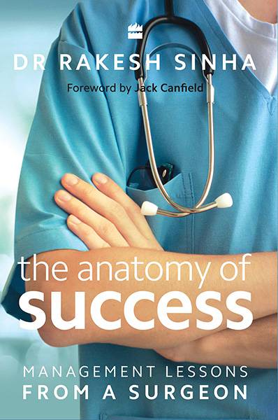 The Anatomy of Success: Management Lessons from a Surgeon