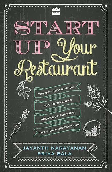 Start Up Your Restaurant: The Definitive Guide for Anyone Who Dreams ofRunning Their Own Restaurant