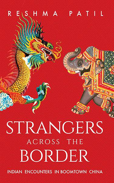 Strangers across the Border: Indian Encounters in Boomtown China