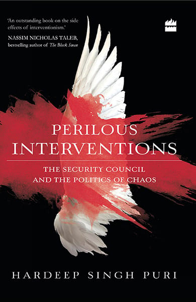 Perilous Interventions: The Security Council and the Politics of Chaos