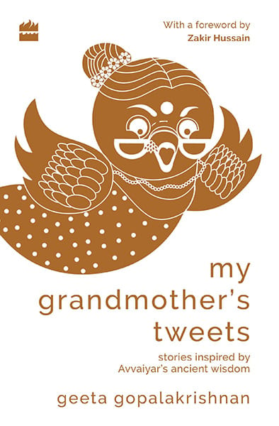 My Grandmother's Tweets: Inspired by Avvaiyar's Ancient Wisdom