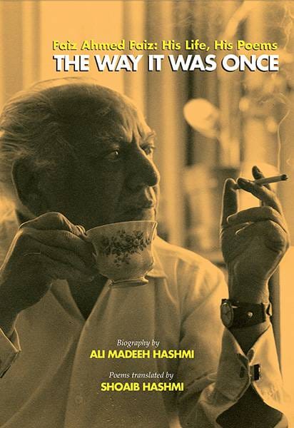 The Way It Was Once : Faiz Ahmed Faiz: His LifeHis Poems