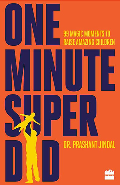 One-Minute Super Dad: 99 Magic Moments to Raise Amazing Children