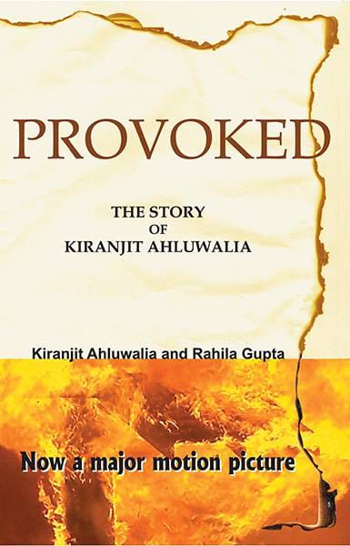 Provoked : The Story Of Kiranjit Ahluwalia