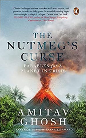 The Nutmeg's Curse: Parables for a Planet in Crisis