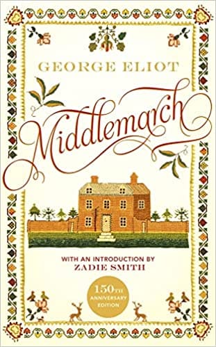 Middlemarch The 150th Anniversary Edition Introduced By Zadie Smith