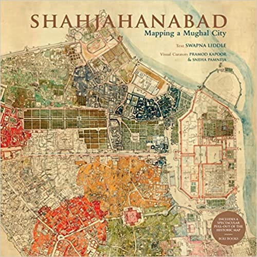 Shahjahanabad Mapping A Mughal City