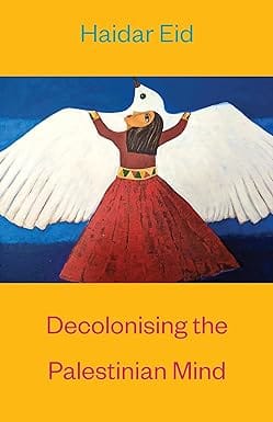 Decolonising The Palestinian Mind