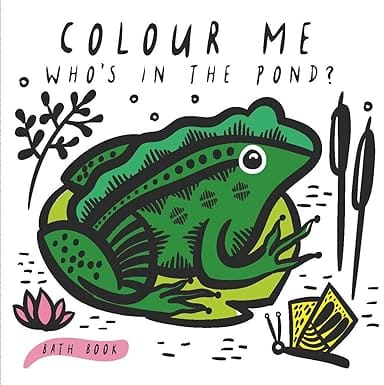 Colour Me Whos In The Pond? Babys First Bath Book (wee Gallery Bath Books)