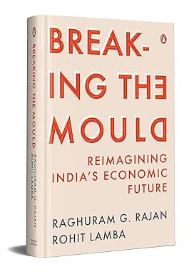 Breaking The Mould Reimagining Indias Economic Future