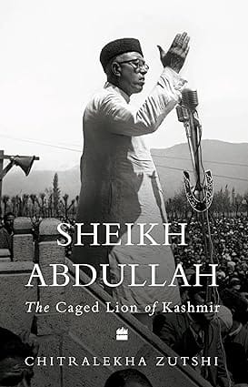 Sheikh Abdullah The Caged Lion Of Kashmir