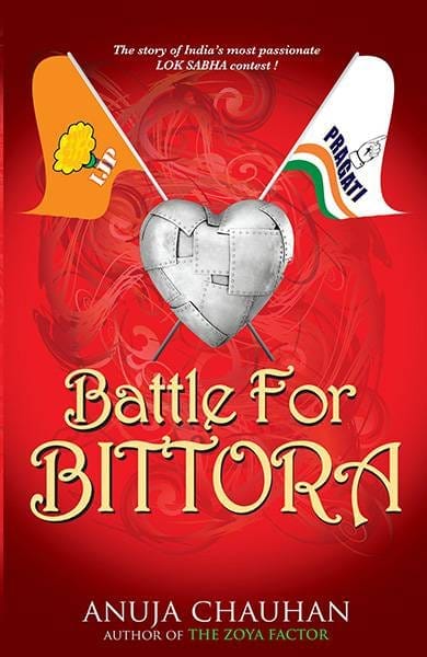 Battle For Bittora : The Story Of India's Most Passionate LokSabhaContest