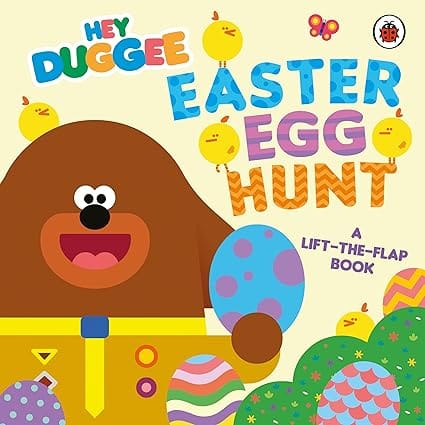 Hey Duggee Easter Egg Hunt A Lift-the-flap Book