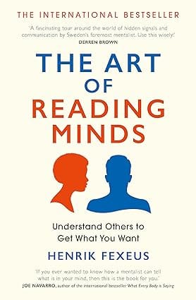 The Art Of Reading Minds Understand Others To Get What You Want