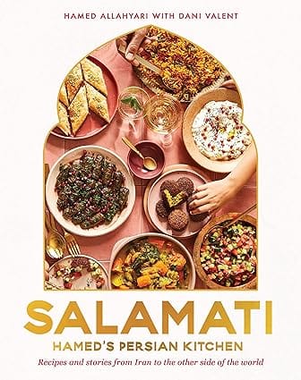 Salamati Hameds Persian Kitchen Recipes And Stories From Iran To The Other Side Of The World