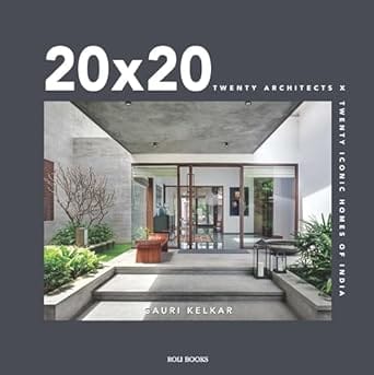 20x20 Twenty Architects X Twenty Iconic Homes Of India
