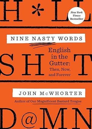 Nine Nasty Words English In The Gutter Then, Now, And Forever