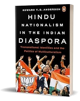 Hindu Nationalism In The Indian Diaspora Transnational Identities And The Politics Of Multiculturalism