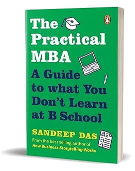 The Practical Mba A Guide To What You Dont Learn At B School