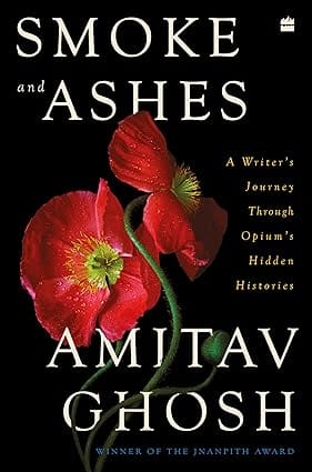 Smoke And Ashes A Writers Journey Through Opiums Hidden Histories