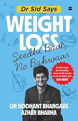 Dr Sid Says Weight Loss. Seedhi Baat, No Bakwaas.