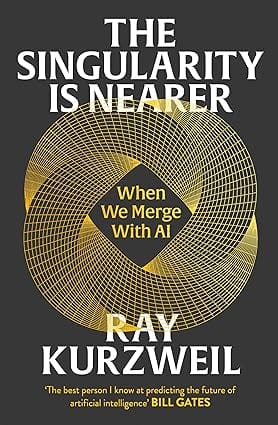 The Singularity Is Nearer When We Merge With Ai