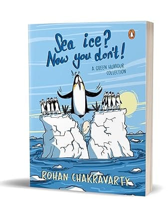 Sea Ice? Now You Don't ! A Green Humour Collection