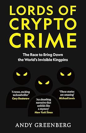 Lords Of Crypto Crime The Race To Bring Down The Worlds Invisible Kingpins