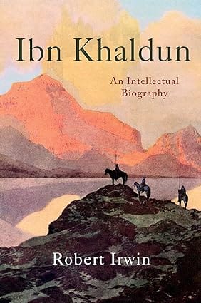 Ibn Khaldun An Intellectual Biography