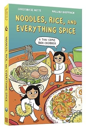 Noodles, Rice, And Everything Spice A Thai Comic Book Cookbook