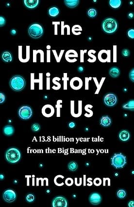 The Universal History Of Us A 13.8 Billion Year Tale From The Big Bang To You