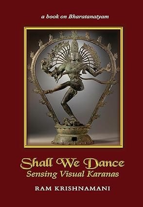 Shall We Dance Sensing Visual Karanas A Book On Bharatanatyam