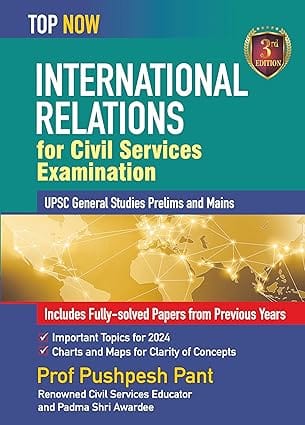 International Relations For Civil Services Examination Third Edition, Includes Solved Papers From Previous Years
