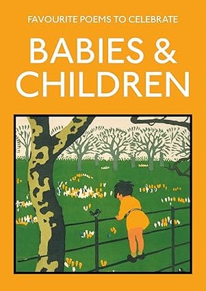 Favourite Poems To Celebrate Babies And Children Poetry To Celebrate The Child