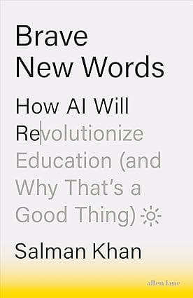 Brave New Worlds How Ai Will Revolutionize Education (and Why Thats A Good Thing)