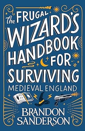 The Frugal Wizards Handbook For Surviving Medieval England