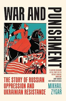 War And Punishment The Story Of Russian Oppression And Ukrainian Resistance