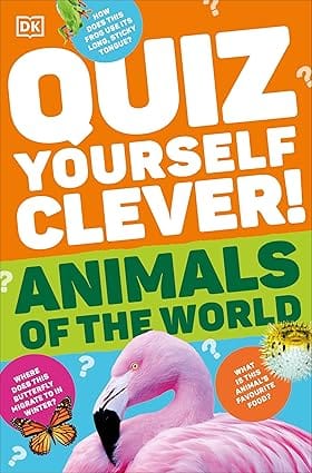 Quiz Yourself Clever! Animals Of The World (dk Quiz Yourself Clever)