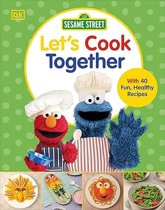 Sesame Street Lets Cook Together With 40 Fun, Healthy Recipes