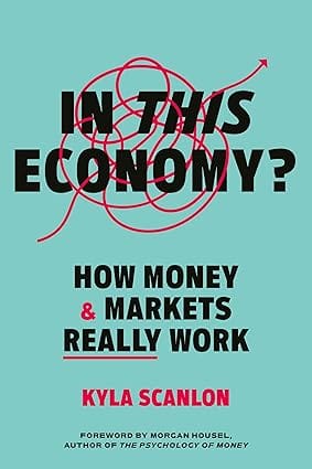 In This Economy? How Money And Markets Really Work