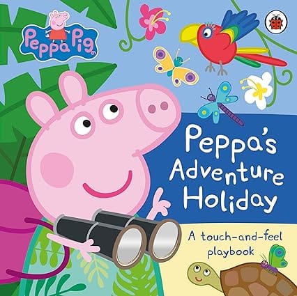 Peppa Pig Peppas Adventure Holiday A Touch-and-feel Playbook