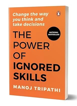 The Power Of Ignored Skills Change The Way You Think And Take Decisions