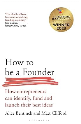 How To Be A Founder How Entrepreneurs Can Identify, Fund And Launch Their Best Ideas