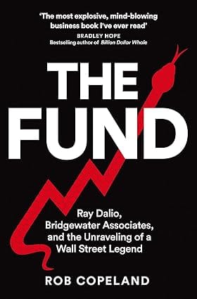 The Fund Ray Dalio, Bridgewater Associates And The Unraveling Of A Wall Street Legend